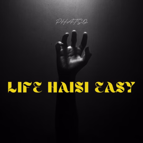 Phatso - Life Haisi Easy