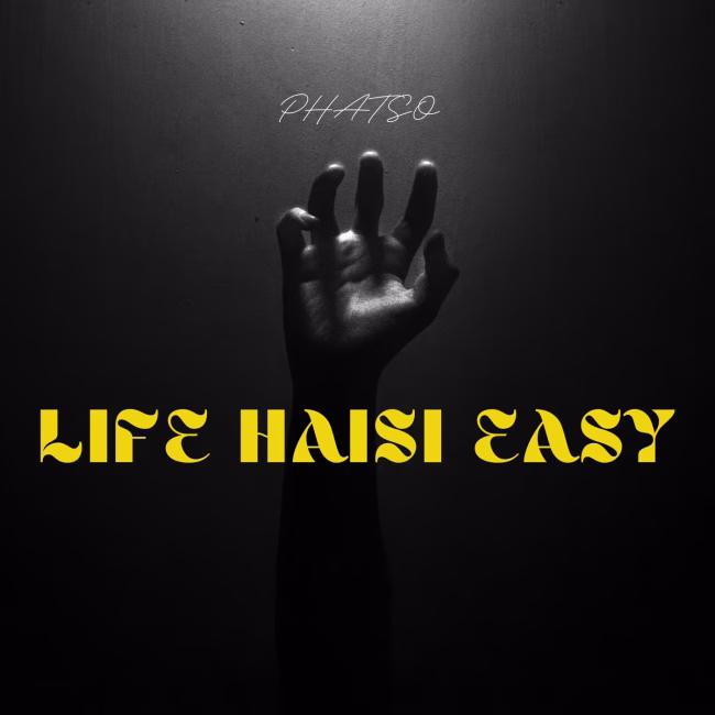 Phatso - Life Haisi Easy